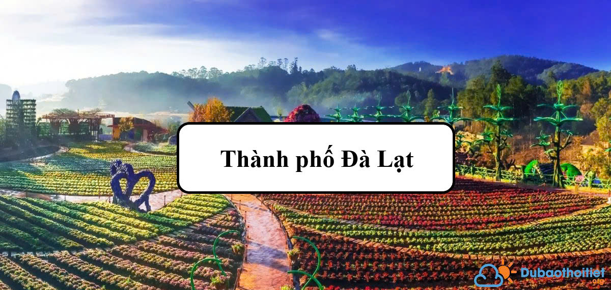 Đặc trưng khí hậu thành phố Đà Lạt
